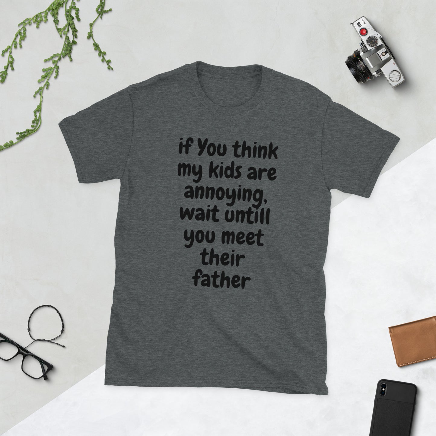 If you think my kids are annoying   Short-Sleeve Unisex T-Shirt