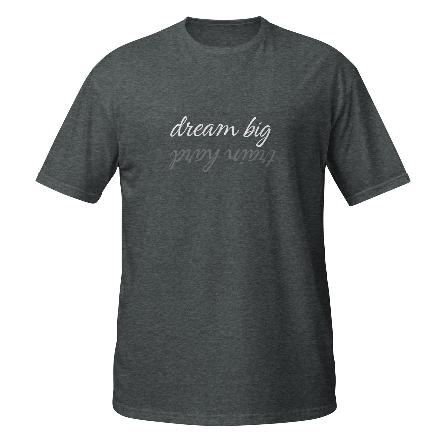 Dream big train hard   Short-Sleeve Unisex T-Shirt