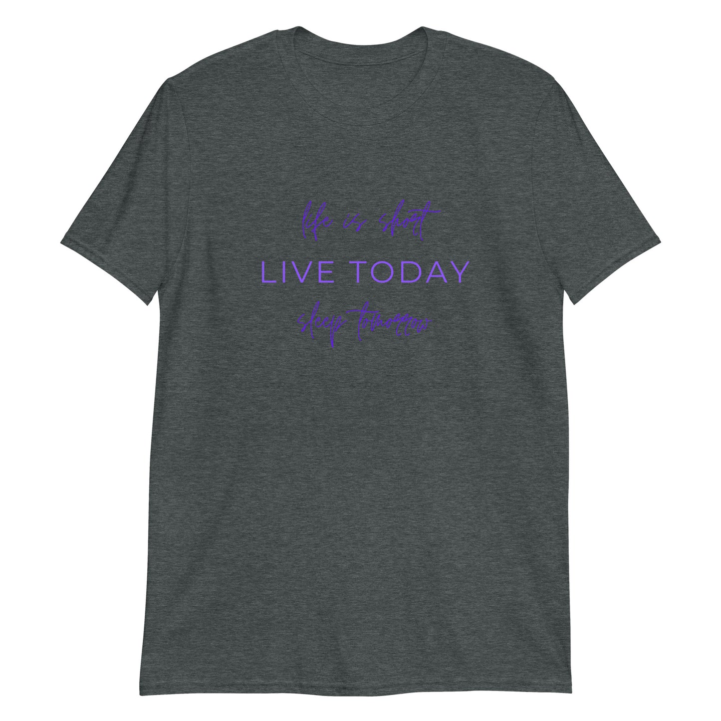 Life is short   Short-Sleeve Unisex T-Shirt