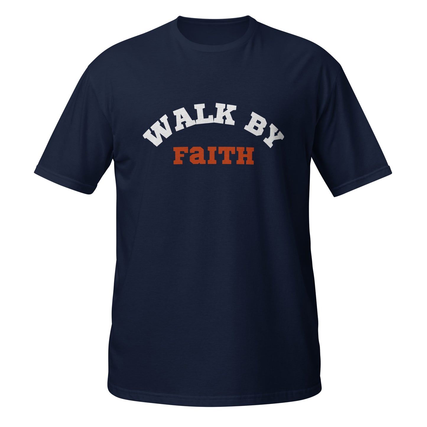 Walk by faith   Short-Sleeve Unisex T-Shirt