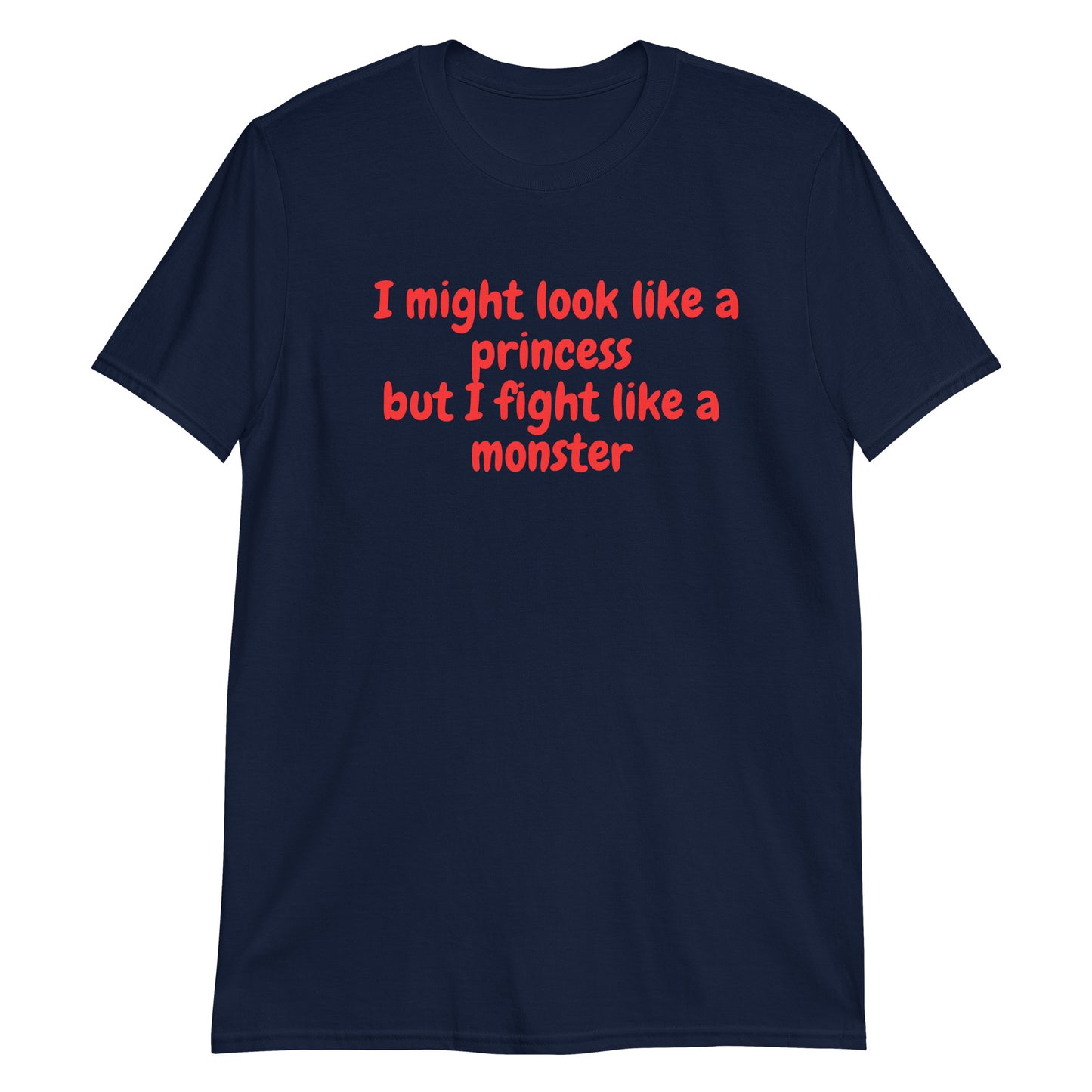 Look like a princes fight like a monster     Short-Sleeve Unisex T-Shirt