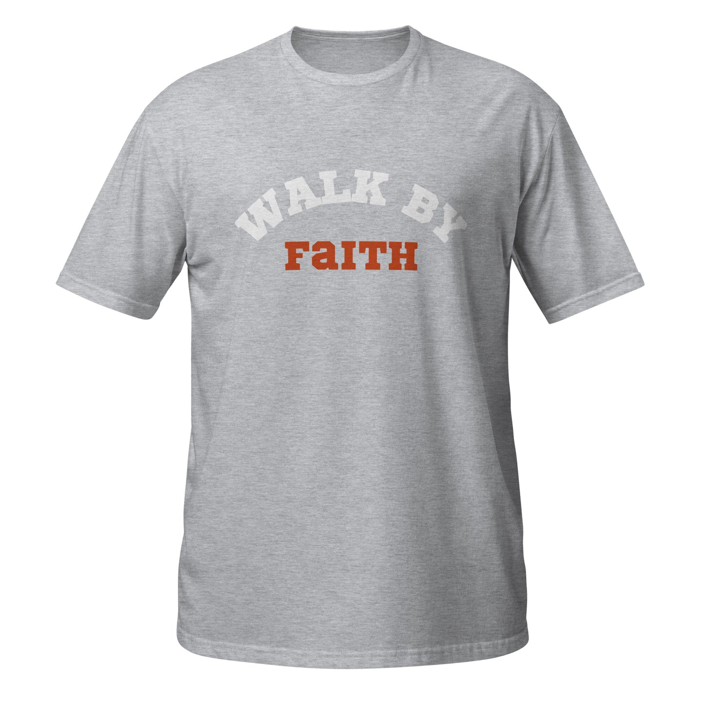 Walk by faith   Short-Sleeve Unisex T-Shirt