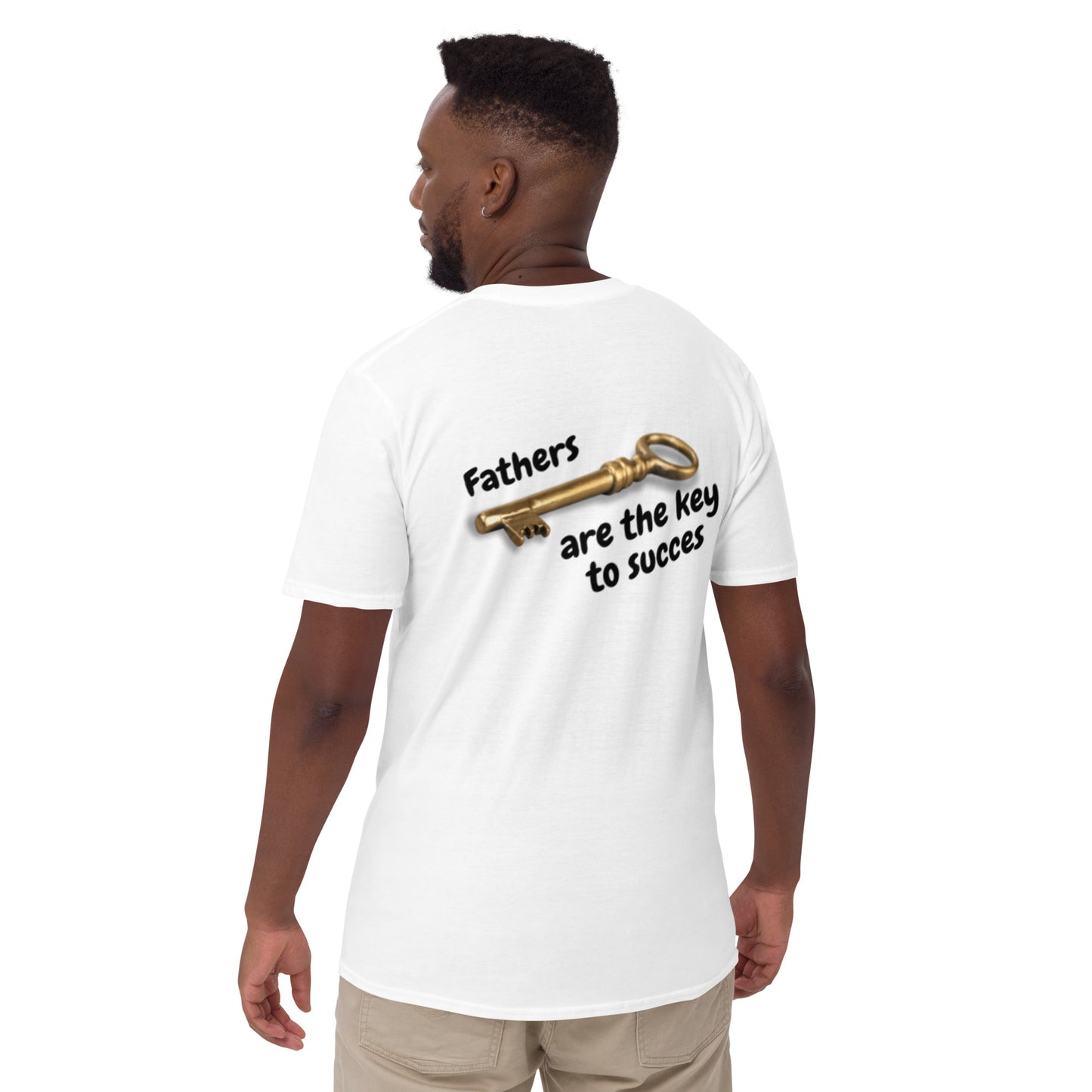 Fathers are the key to succes   Short-Sleeve Unisex T-Shirt