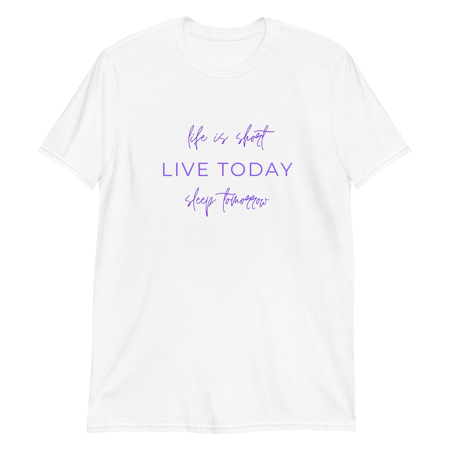 Life is short   Short-Sleeve Unisex T-Shirt