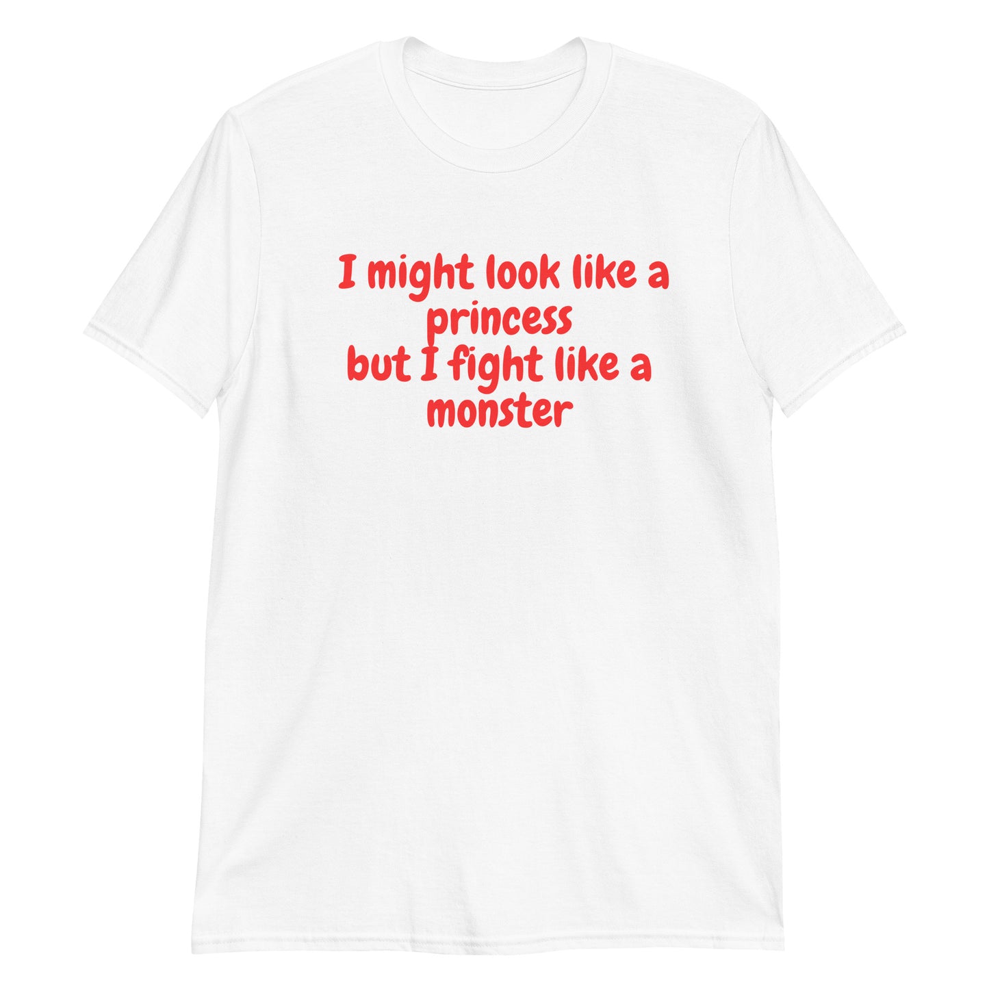 Look like a princes fight like a monster     Short-Sleeve Unisex T-Shirt