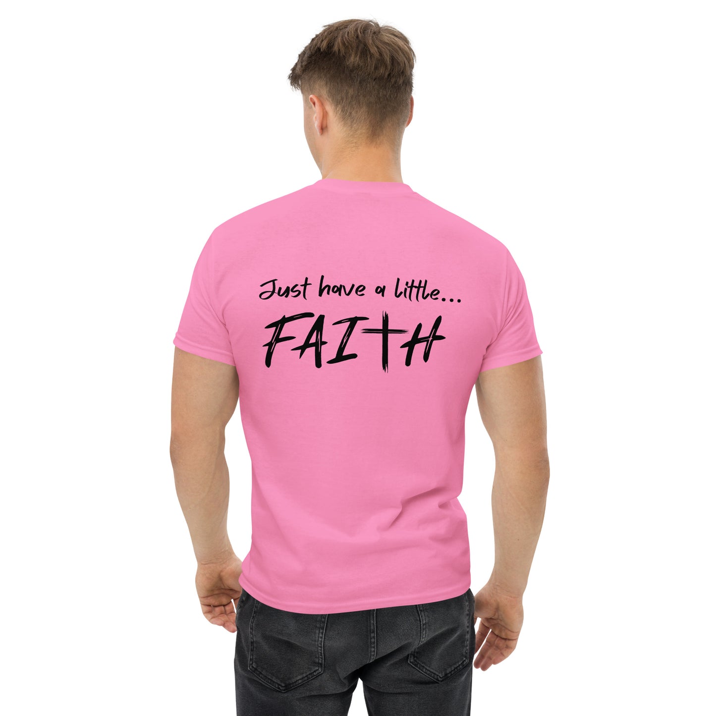 Just have a little faith   Unisex classic tee