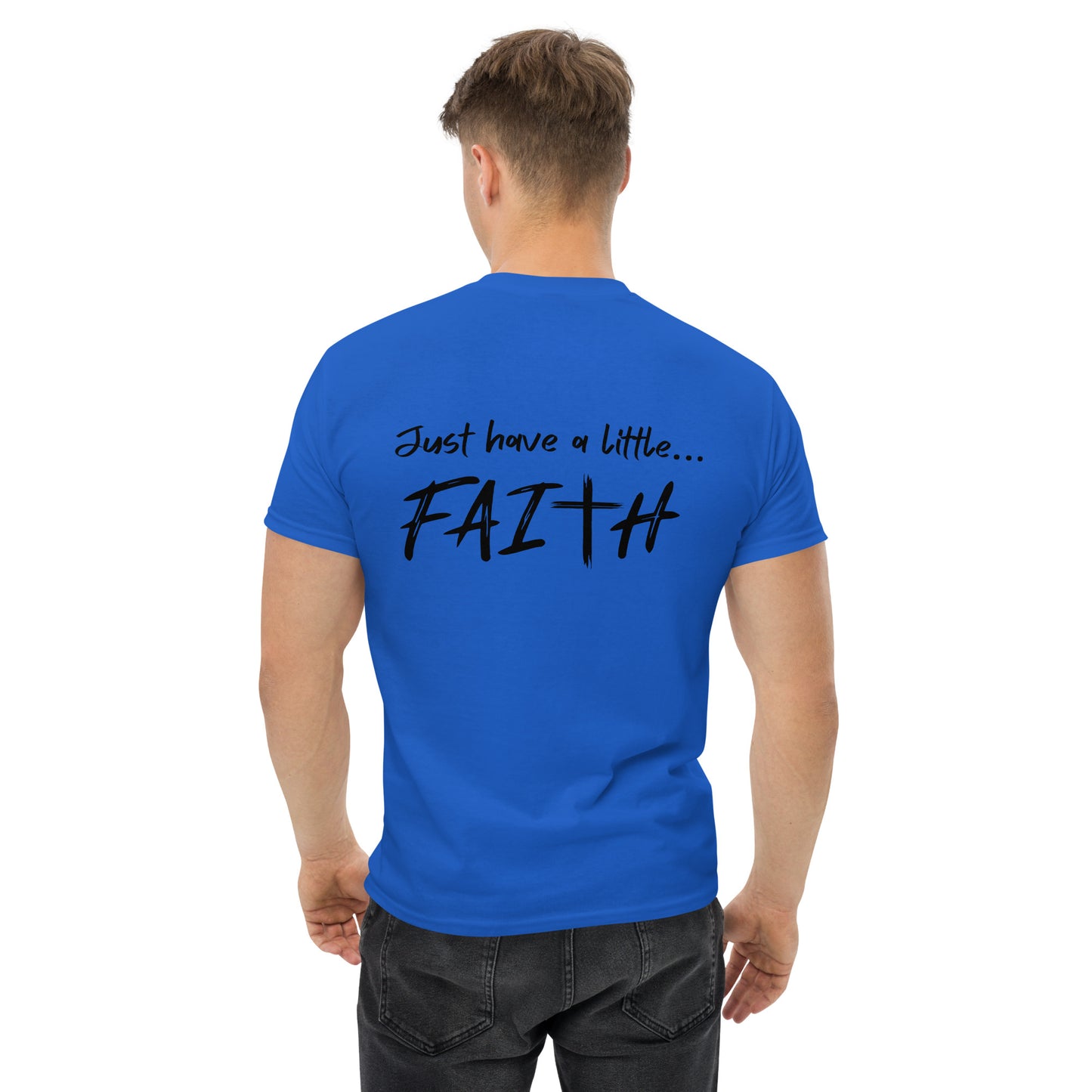 Just have a little faith   Unisex classic tee