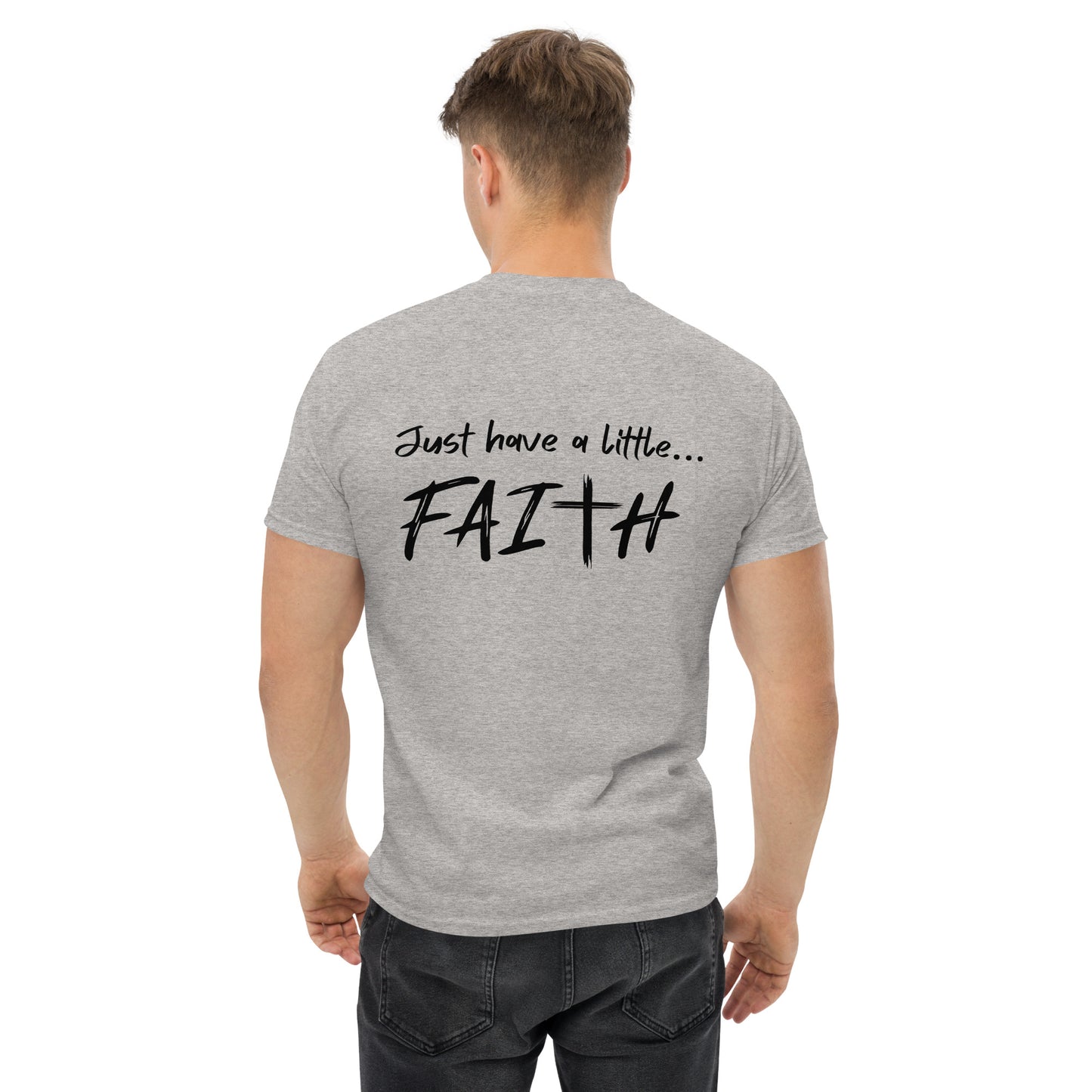 Just have a little faith   Unisex classic tee