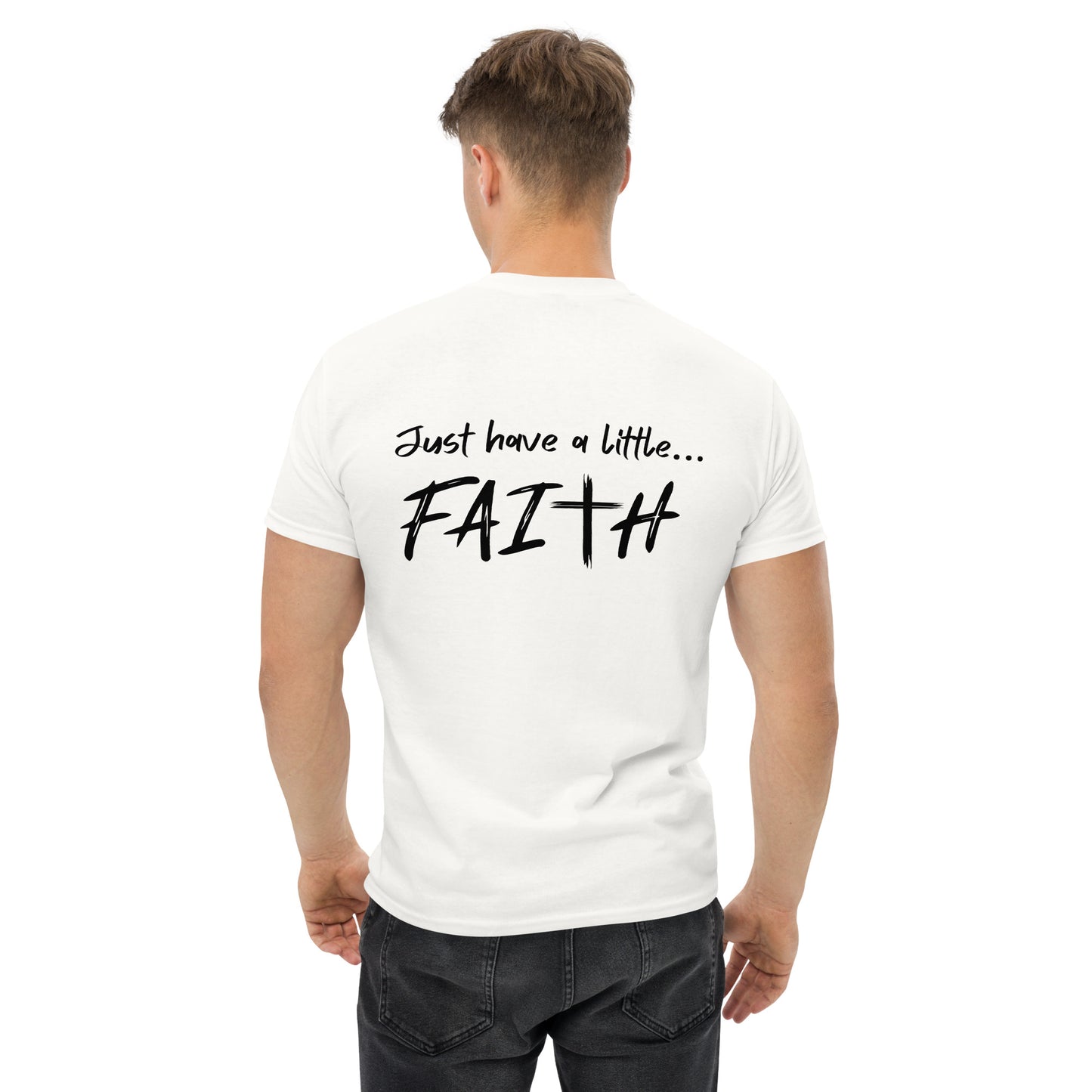 Just have a little faith   Unisex classic tee