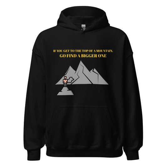 When you get to the top of the mountain   Unisex Hoodie