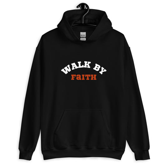 Walk by faith   Unisex Hoodie