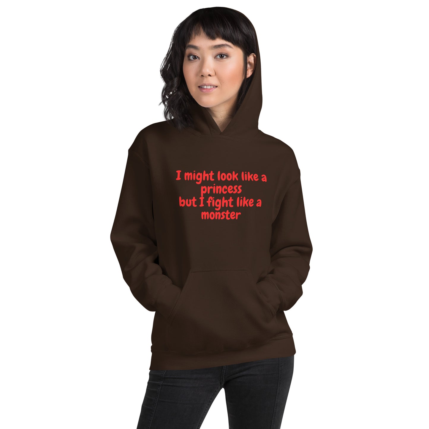 Look like a princes, fight like a monster   Unisex Hoodie