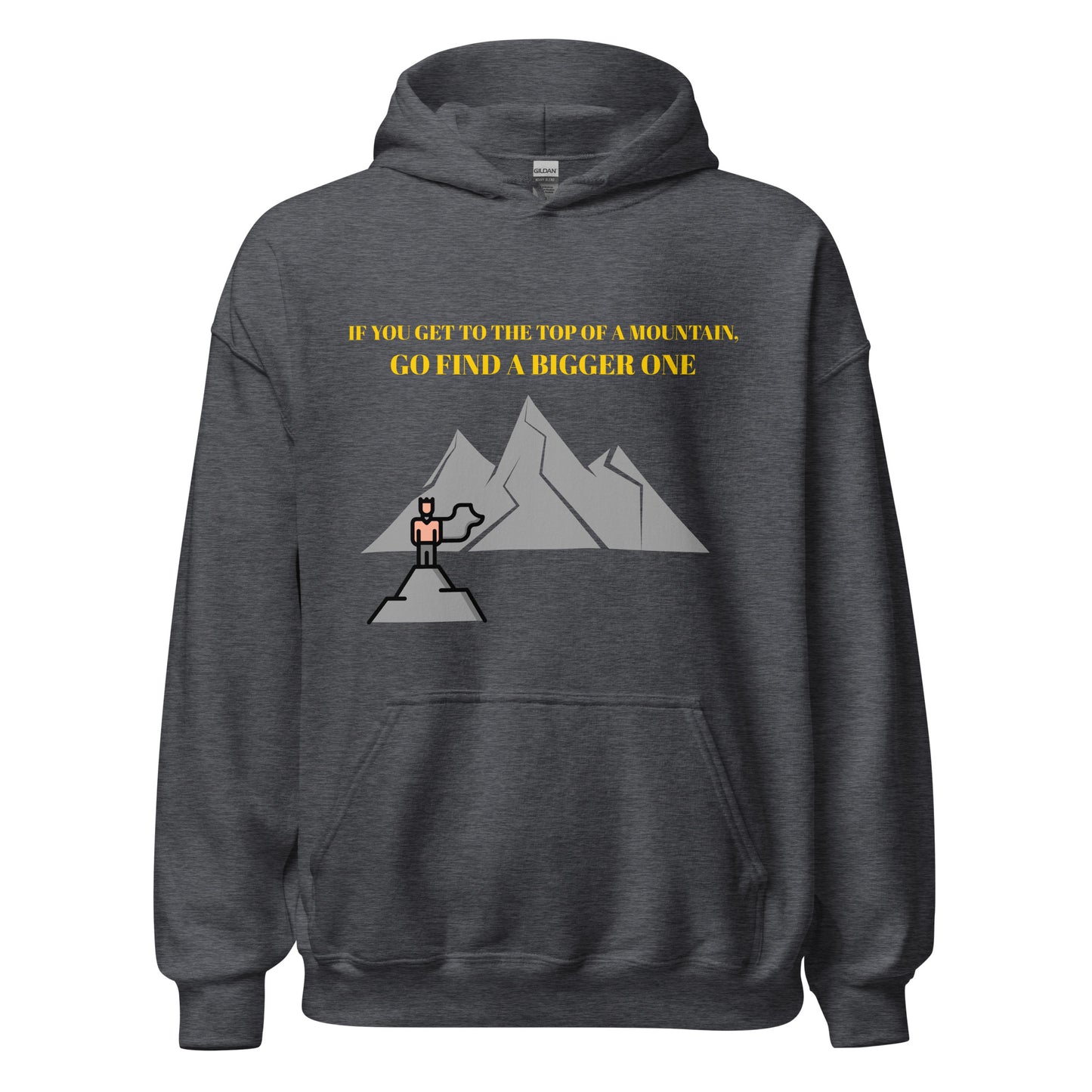 When you get to the top of the mountain   Unisex Hoodie