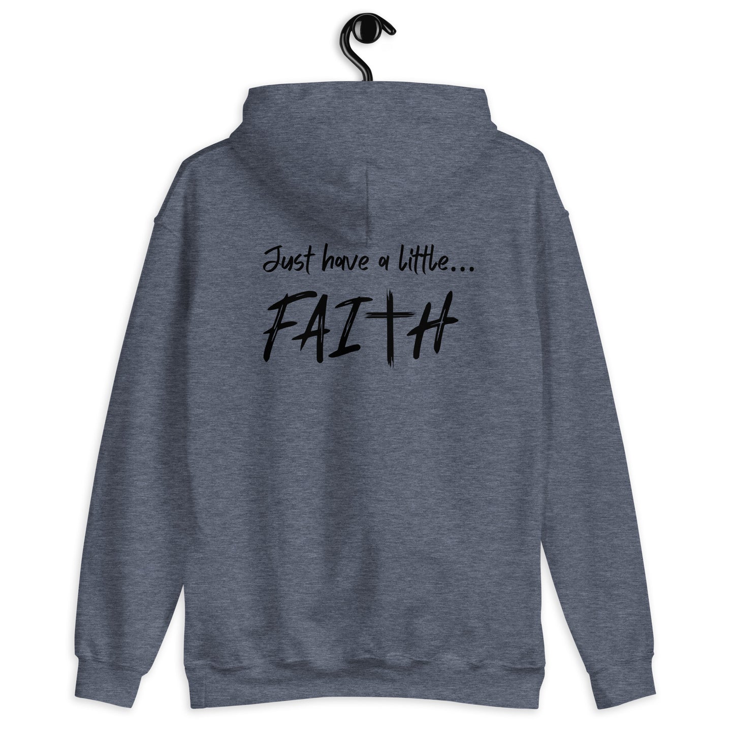 Just have a little faith   Unisex Hoodie