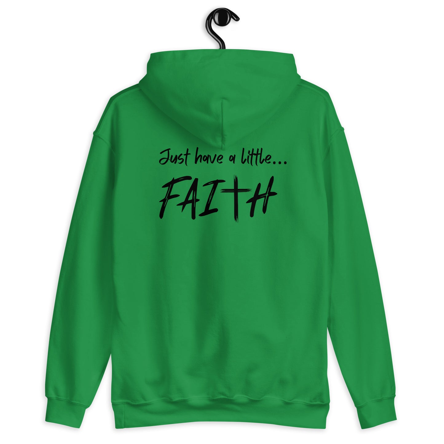 Just have a little faith   Unisex Hoodie