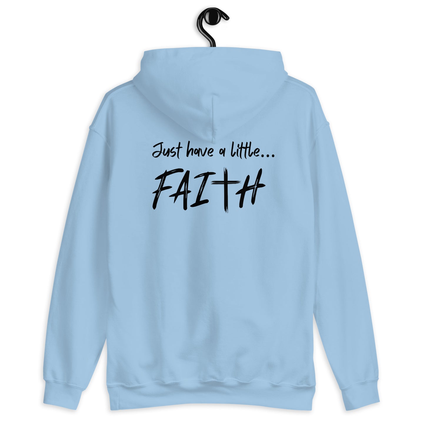 Just have a little faith   Unisex Hoodie