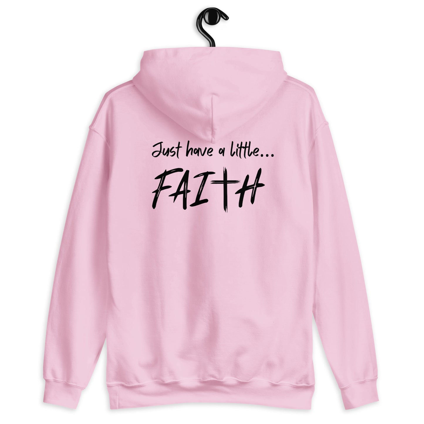 Just have a little faith   Unisex Hoodie