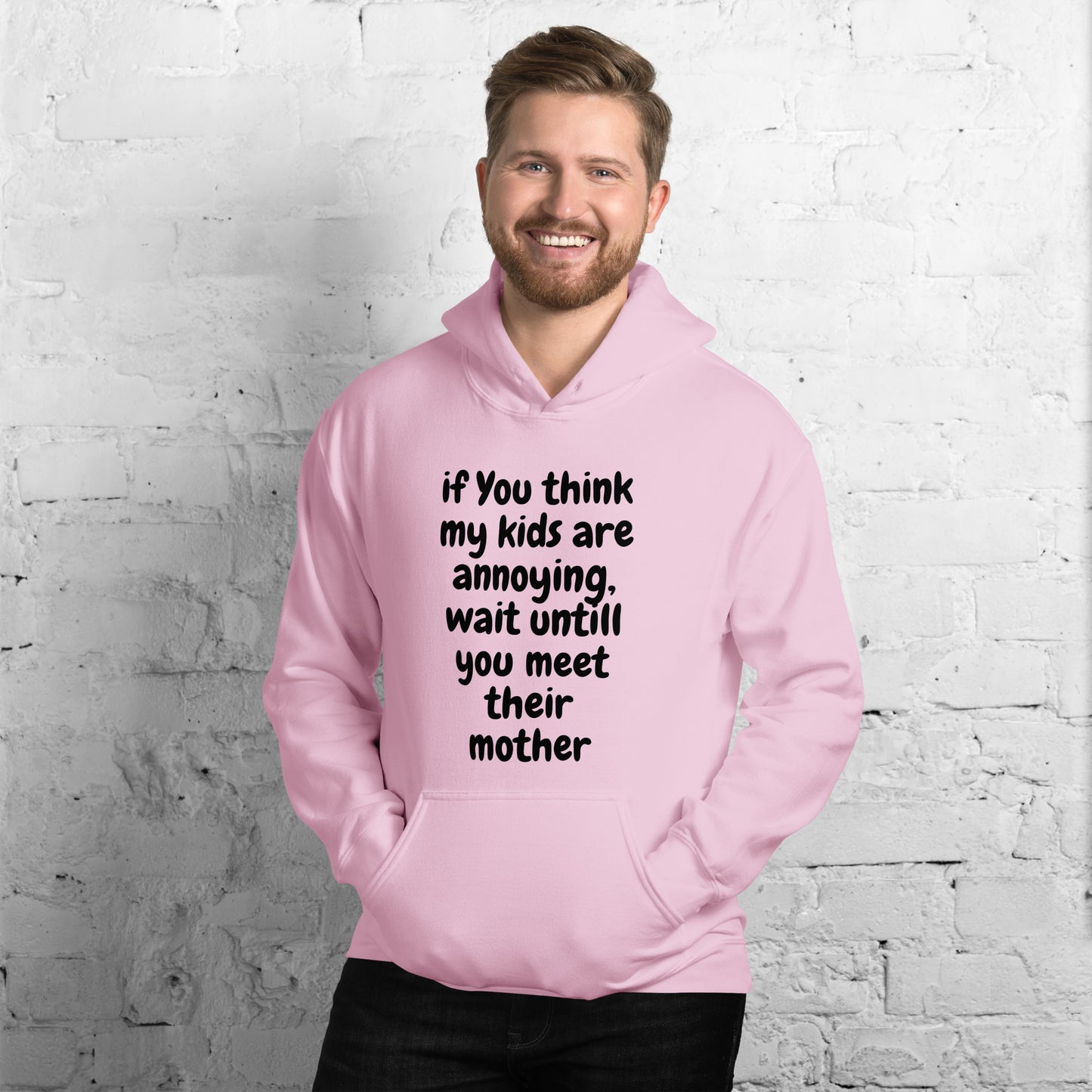 If you think my kids are annoying   Unisex Hoodie