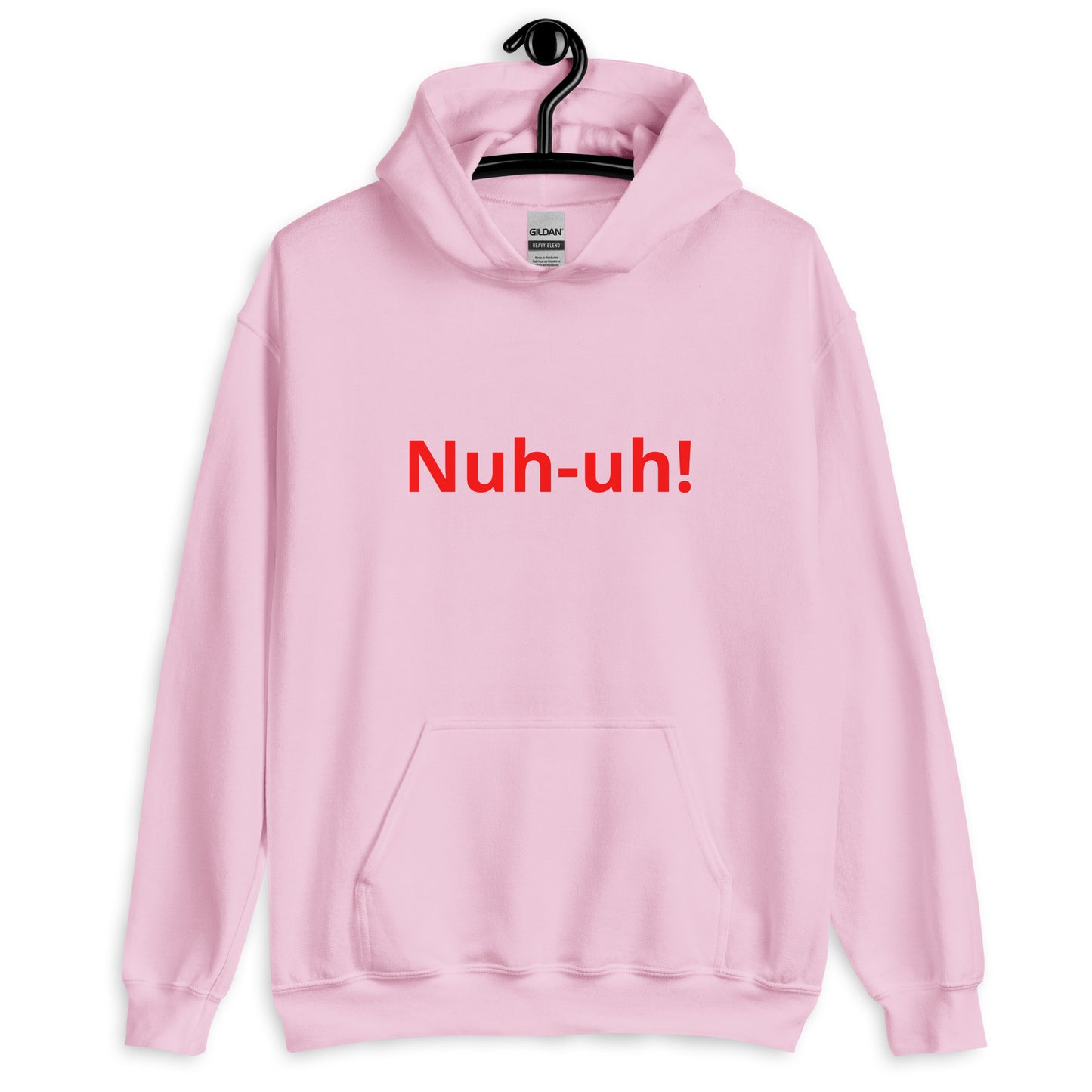 Nuh-uh   Unisex Hoodie