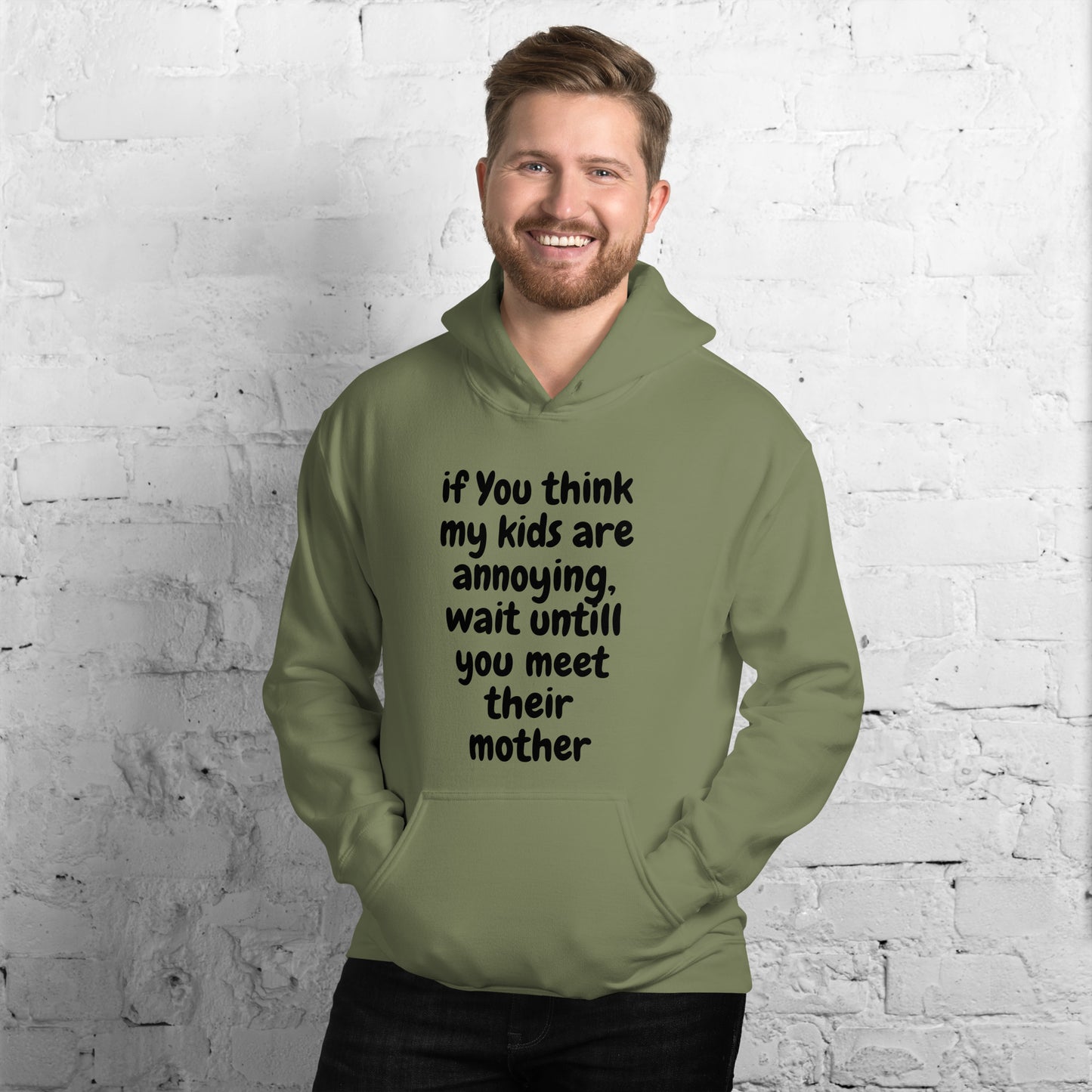 If you think my kids are annoying   Unisex Hoodie