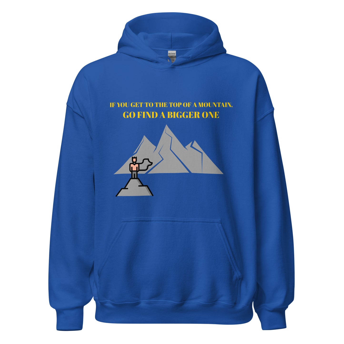 When you get to the top of the mountain   Unisex Hoodie