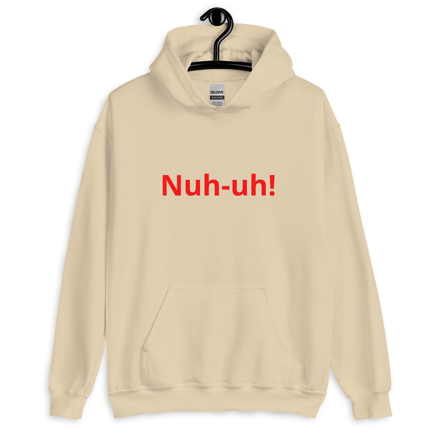 Nuh-uh   Unisex Hoodie