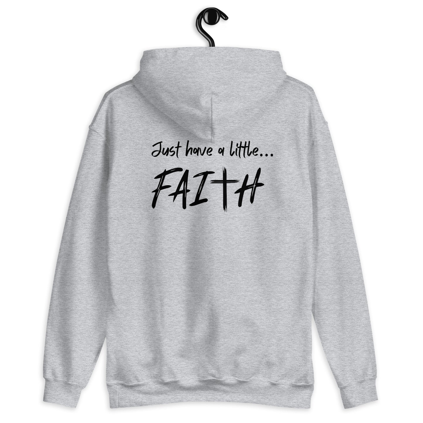 Just have a little faith   Unisex Hoodie