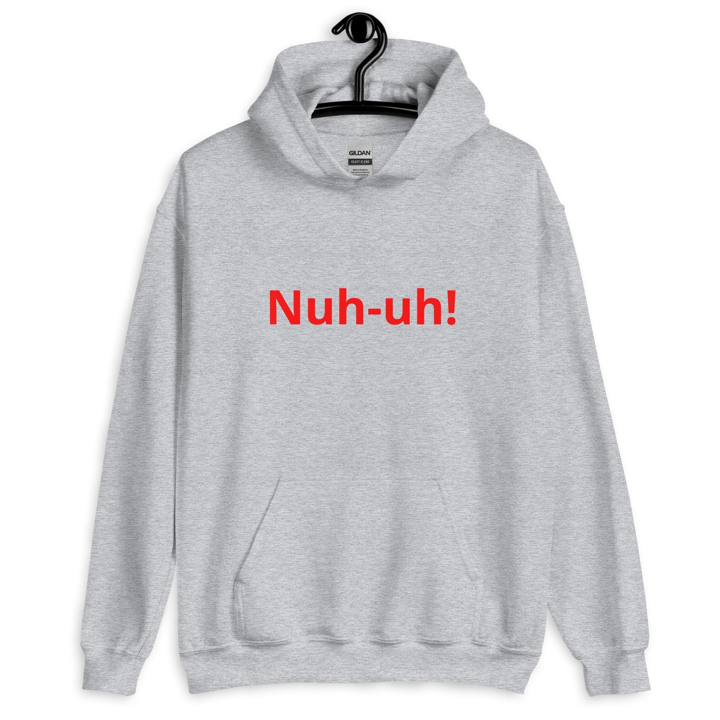 Nuh-uh   Unisex Hoodie