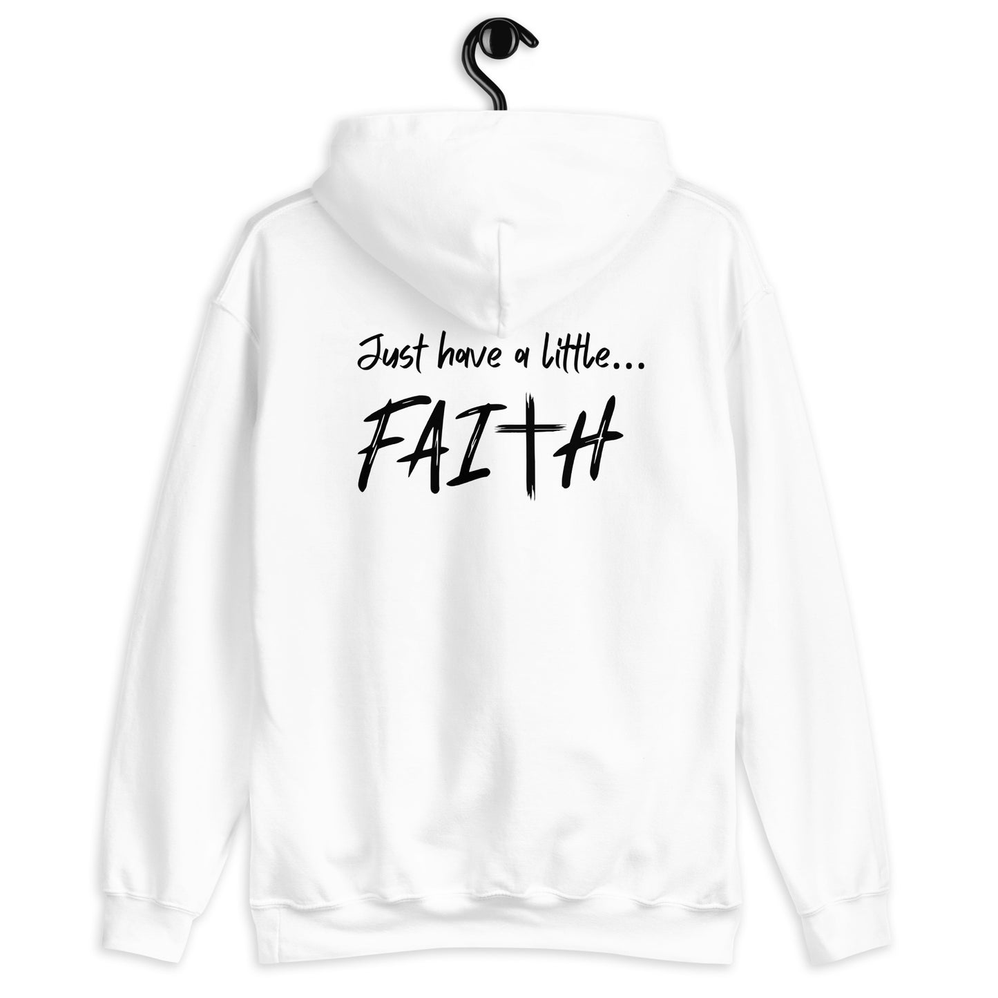 Just have a little faith   Unisex Hoodie