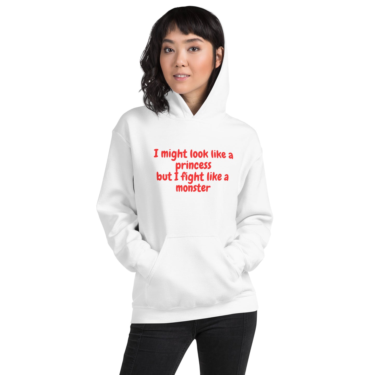 Look like a princes, fight like a monster   Unisex Hoodie